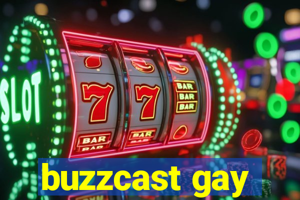 buzzcast gay